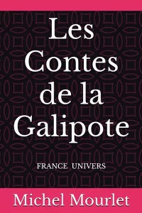 Les contes de la Galipote par Michel Mourlet aux éditions France Univers